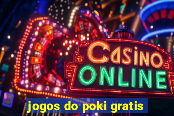 jogos do poki gratis